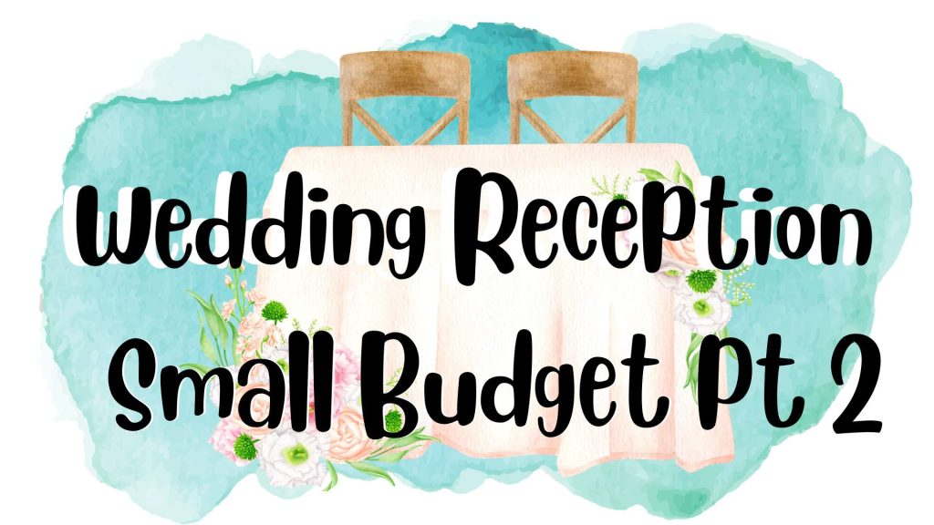 Wedding reception on a small budget part 2