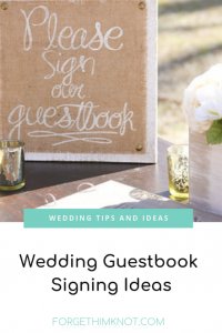 Wedding Guestbook Signing Ideas - Forget Him Knot