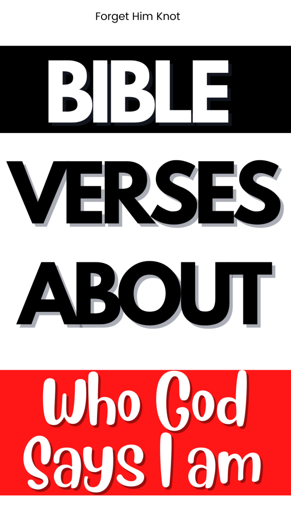 Who God says I am Bible Verses