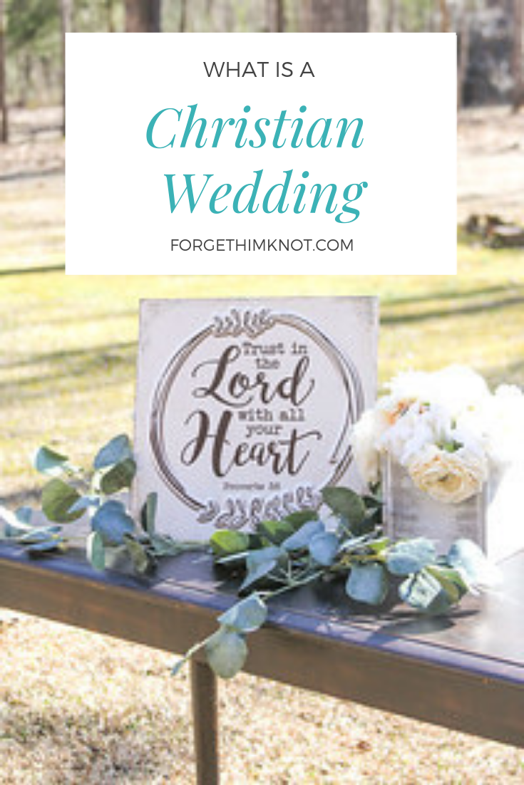 What is a Christian wedding? Trust in the Lord-forgethimknot.com