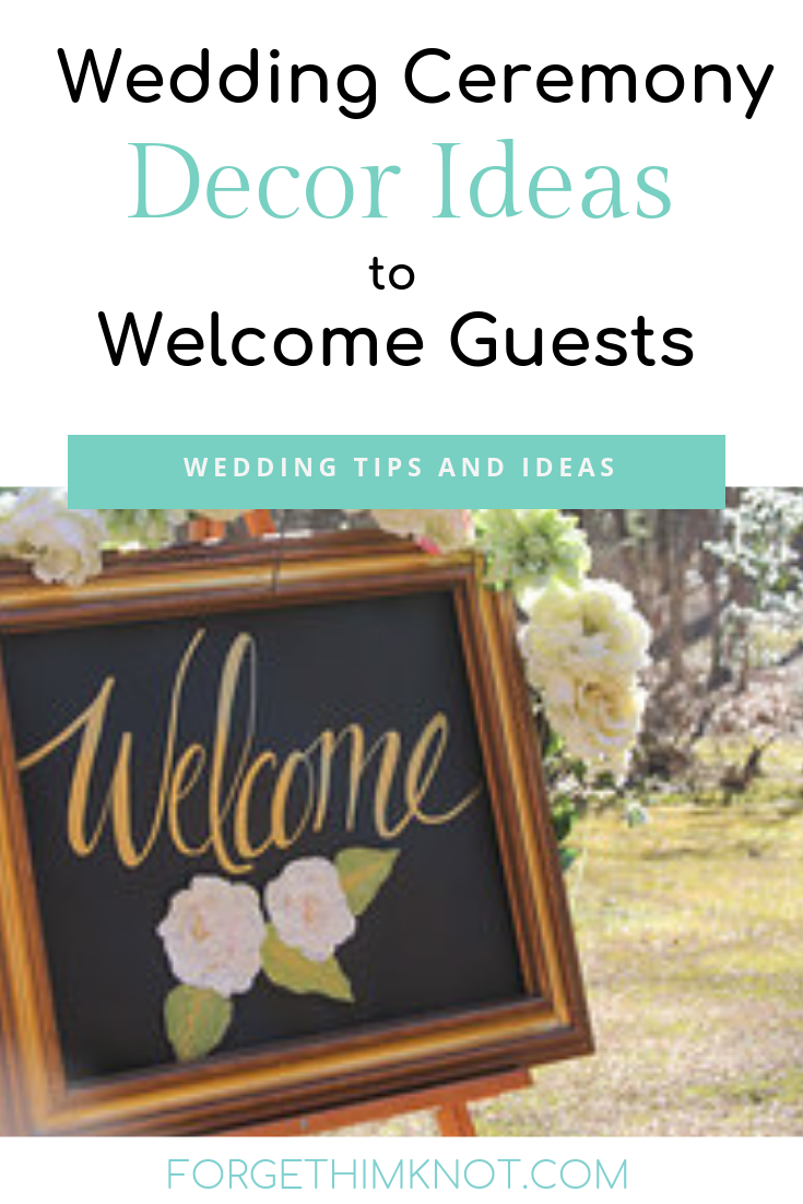 Wedding ceremony decor ideas to welcome your wedding guests-forgethimknot.com