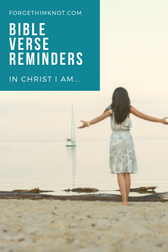 Bible verse reminders In Christ I am...