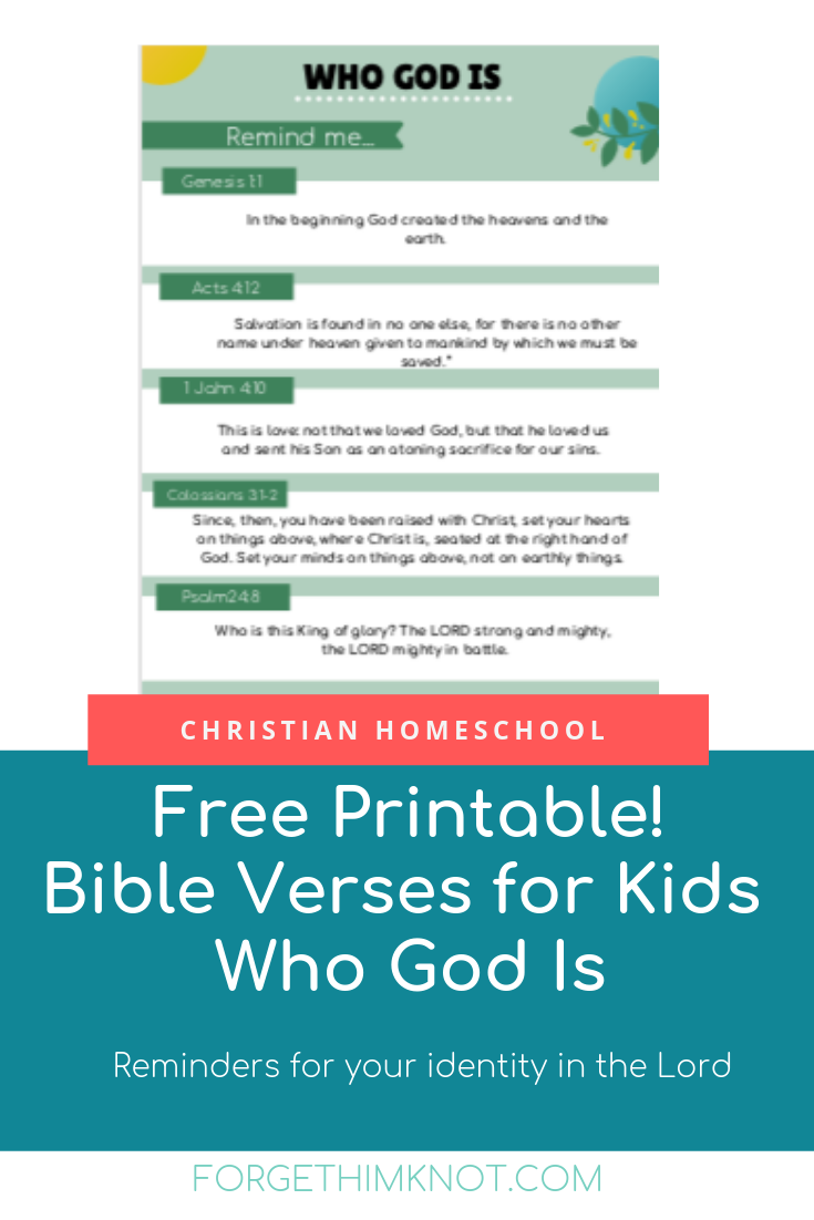 Free Bible verse printable for kids. Who God is helps you to remember who you are and Whose you are. #Christianhomeschool #Christianeducation #Bibleverses #whoyouareandwhoseyouare