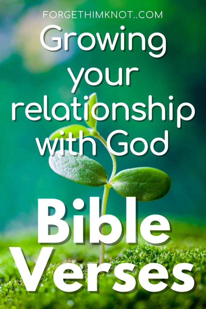 Growing your relationship with God Bible verses