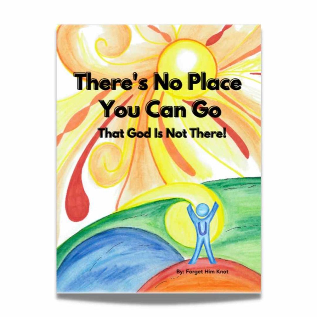 There's No Place You Can Go that God is Not There