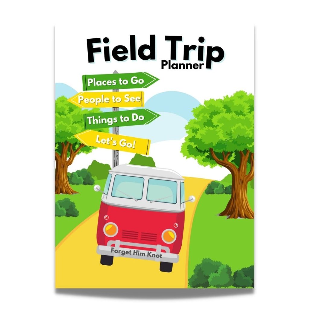 Homeschool Field Trip Planner/forgethimknot.com