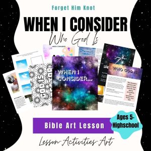 When I Consider- Bible Art Lesson