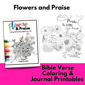 Praise and Flowers Bible Verse Coloring Printables- Psalms of Praise