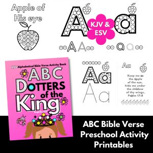 ABC Bible Verse Activity Printables for Preschool- Dotters of the King