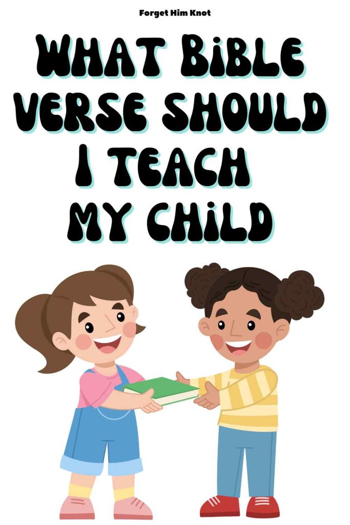 What Bible verses should I teach my child