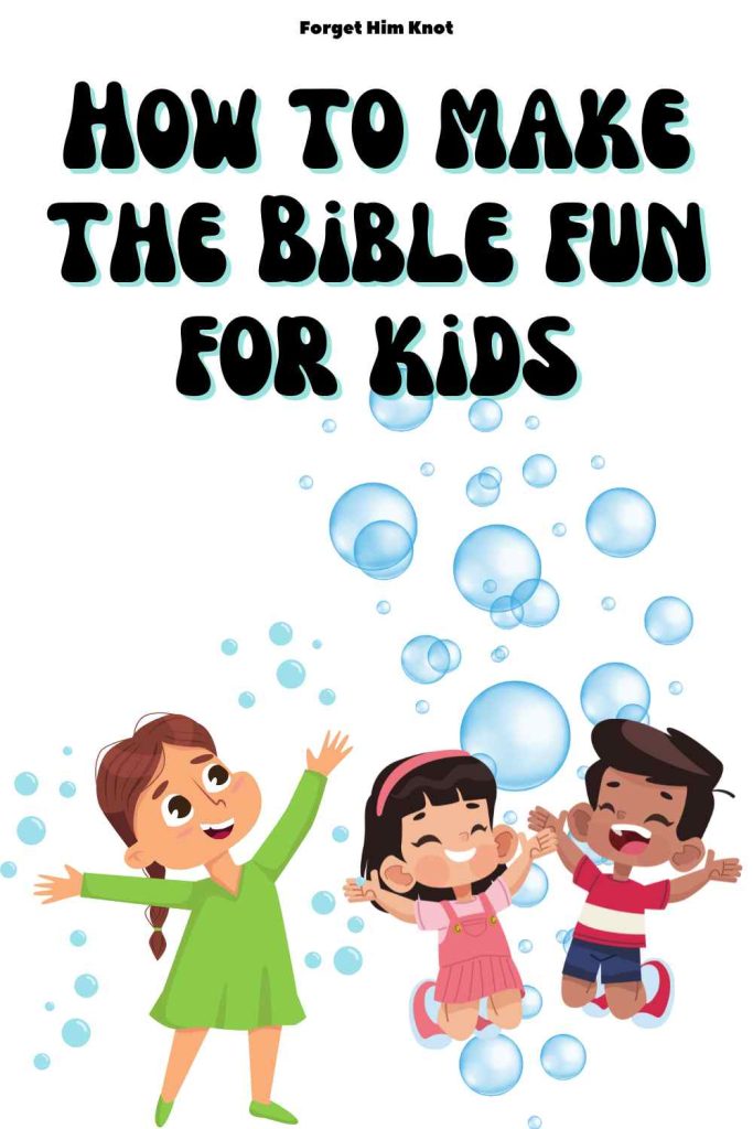 How to make the Bible fun for kids