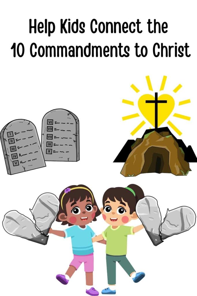 help kids connect the 10 commandments to Christ and the cross
