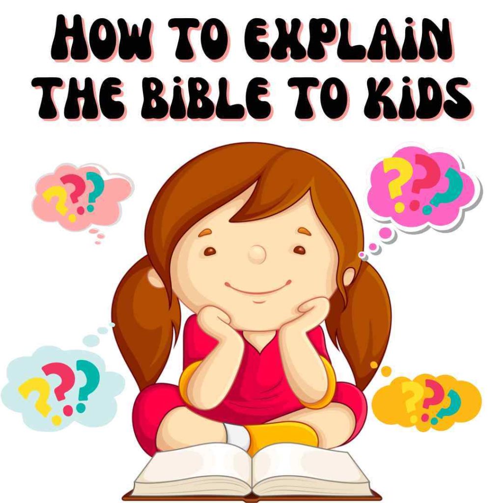 How to explain the Bible to kids