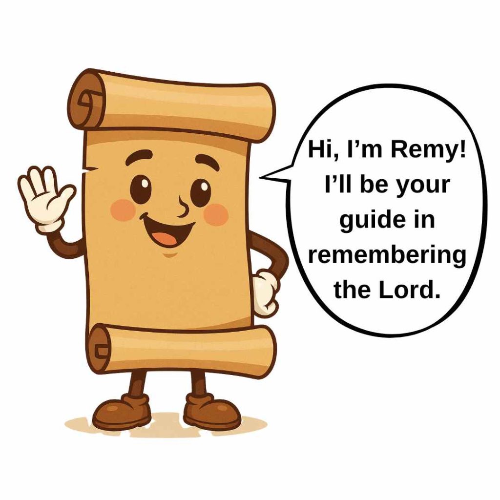Hi I'm Remy- Your guide to remembering the Lord