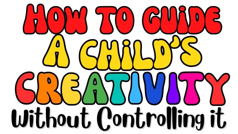 How to guide a child's creativity without controlling it