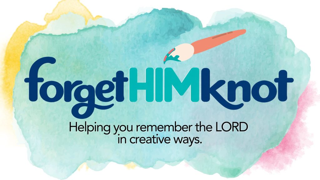 Forget Him Knot helping you remember the Lord in creative ways.